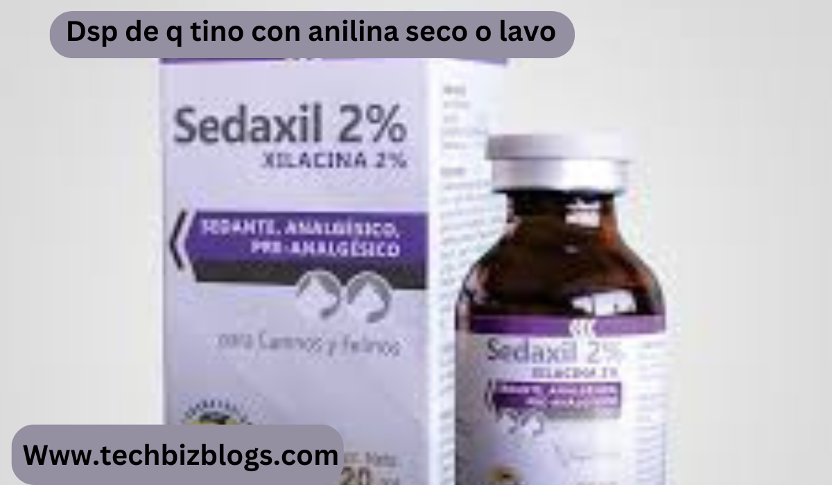 Dsp de q tino con anilina seco o lavo